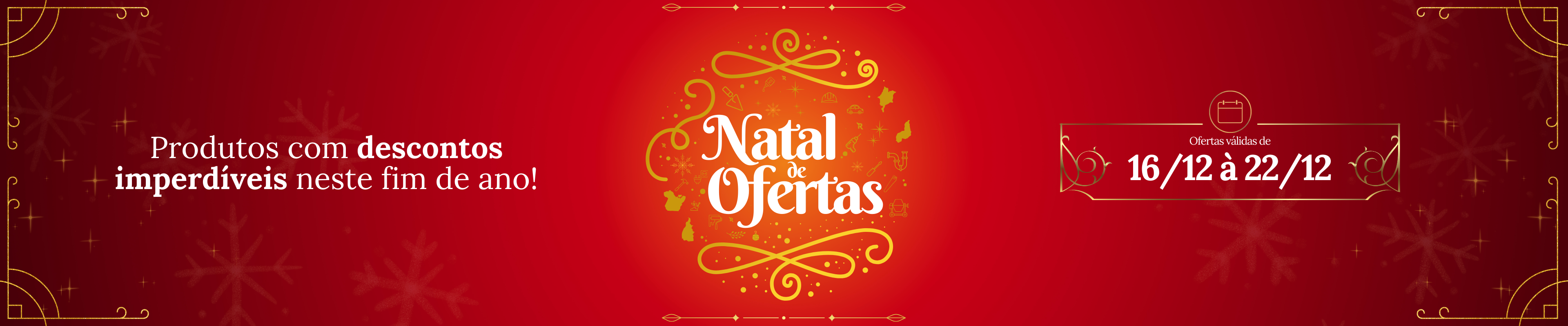 OFERTAS DE NATAL (16/12 À 22/12)